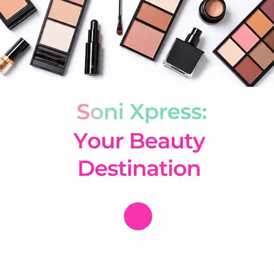 ✨ Beauty & Personal Care – Unlock Your Natural Glow with Soni Xpress